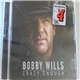 Bobby Wills - Crazy Enough